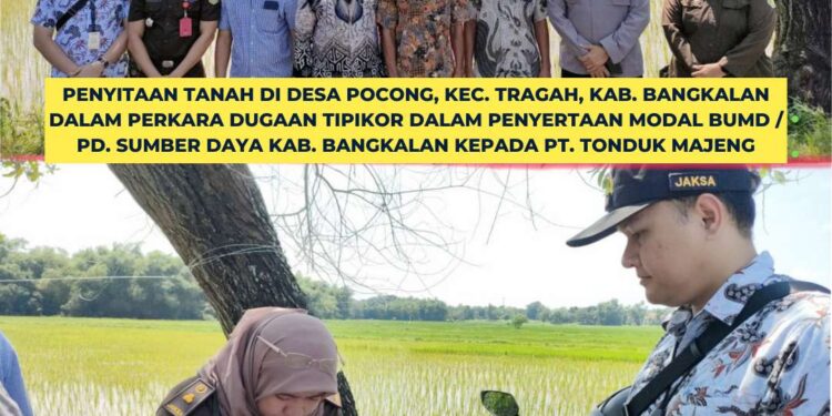 PENYITAAN TANAH DI DESA POCONG, KEC. TRAGAH. KAB. BANGKALAN OLEH PIDSUS KEJAKSAAN NEGERI BANGKALAN