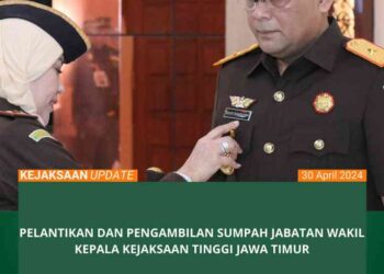 PELANTIKAN DAN PENGAMBILAN SUMPAH JABATAN WAKIL KEPALA KEJAKSAAN TINGGI JAWA TIMUR