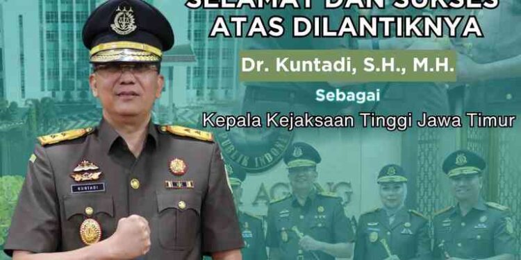 SELAMAT DAN SUKSES ATAS DILANTIKNYA BAPAK Dr. KUNTADI, S.H., M.H. SEBAGAI KEPALA KEJAKSAAN TINGGI JAWA TIMUR