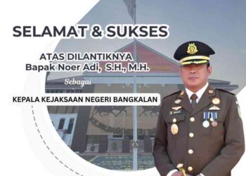 SELAMAT DATANG KEPALA KEJAKSAAN NEGERI BANGKALAN BAPAK NOER ADI, S.H., M.H.