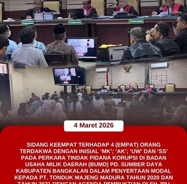 SIDANG KEEMPAT D. SUMBER DAYA KABUPATEN BANGKALAN DALAM PENYERTAAN MODAL KEPADA PT. TONDUK MAJENG MADURA TAHUN 2020 DAN TAHUN 2021 DENGAN AGENDA PEMBUKTIAN OLEH JPU