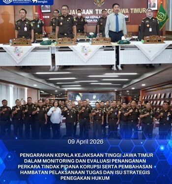 PENGARAHAN KEPALA KEJAKSAAN TINGGI JAWA TIMUR DALAM RANGKA MONITORING DAN EVALUASI PENANGANAN PERKARA TINDAK PIDANA KORUPSI SERTA PEMBAHASAN HAMBATAN PELAKSANAAN TUGAS DAN ISU STRATEGIS PENEGAKAN HUKUM